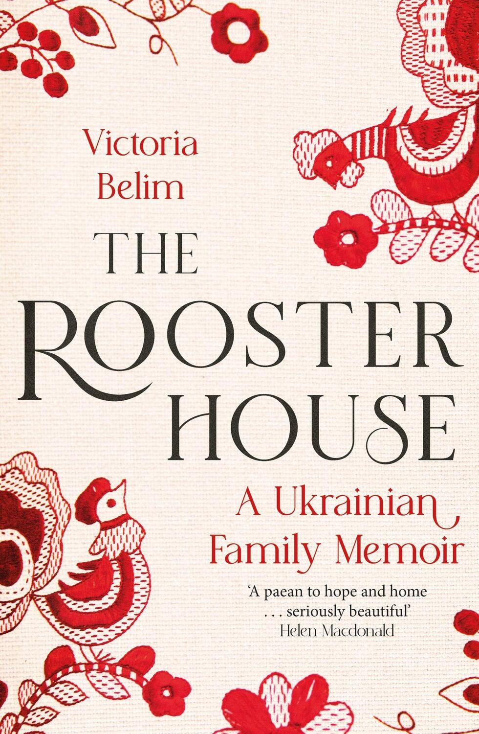 Cover: 9780349017334 | The Rooster House | A Ukrainian Family Memoir | Victoria Belim | Buch