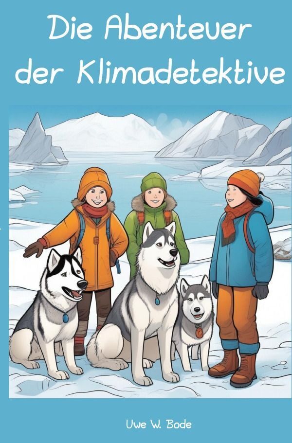 Cover: 9783758446016 | Die Abenteuer der Klimadetektive | DE | Uwe W. Bode | Taschenbuch