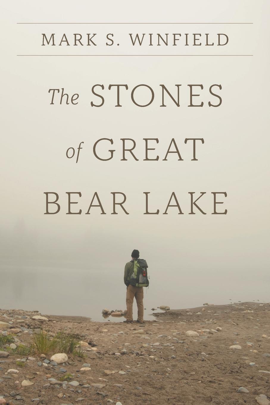 Cover: 9781039199767 | The Stones of Great Bear Lake | Mark S. Winfield | Taschenbuch | 2024