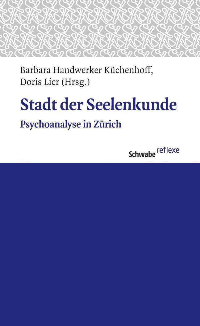Cover: 9783796528439 | Stadt der Seelenkunde | Psychoanalyse in Zürich, Schwabe reflexe 22 22