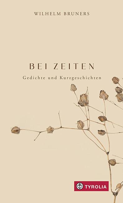Cover: 9783702241346 | BEI ZEITEN | Wilhelm Bruners | Taschenbuch | Deutsch | 2023 | Tyrolia