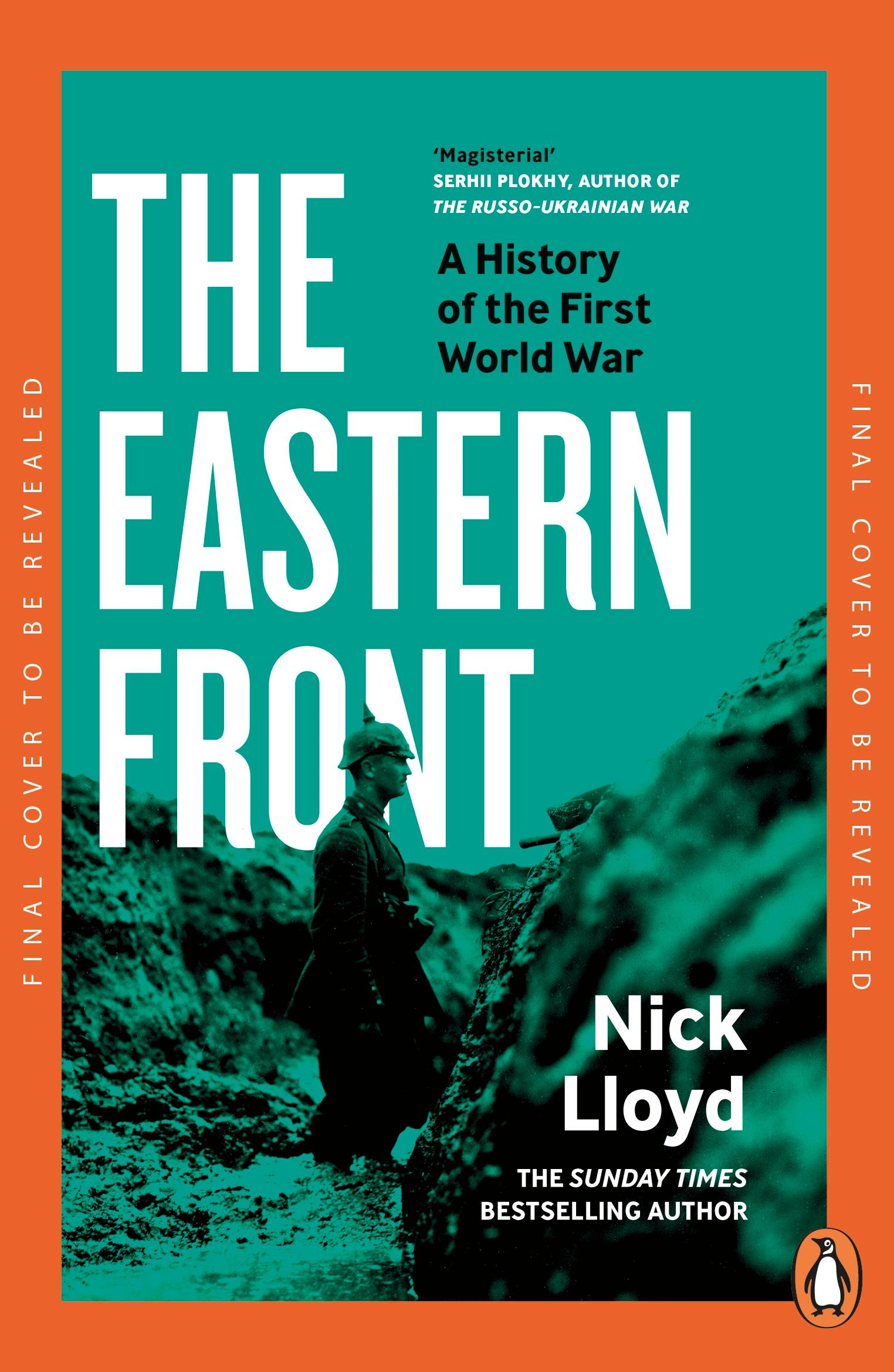 Cover: 9780241992098 | The Eastern Front | A History of the First World War | Nick Lloyd