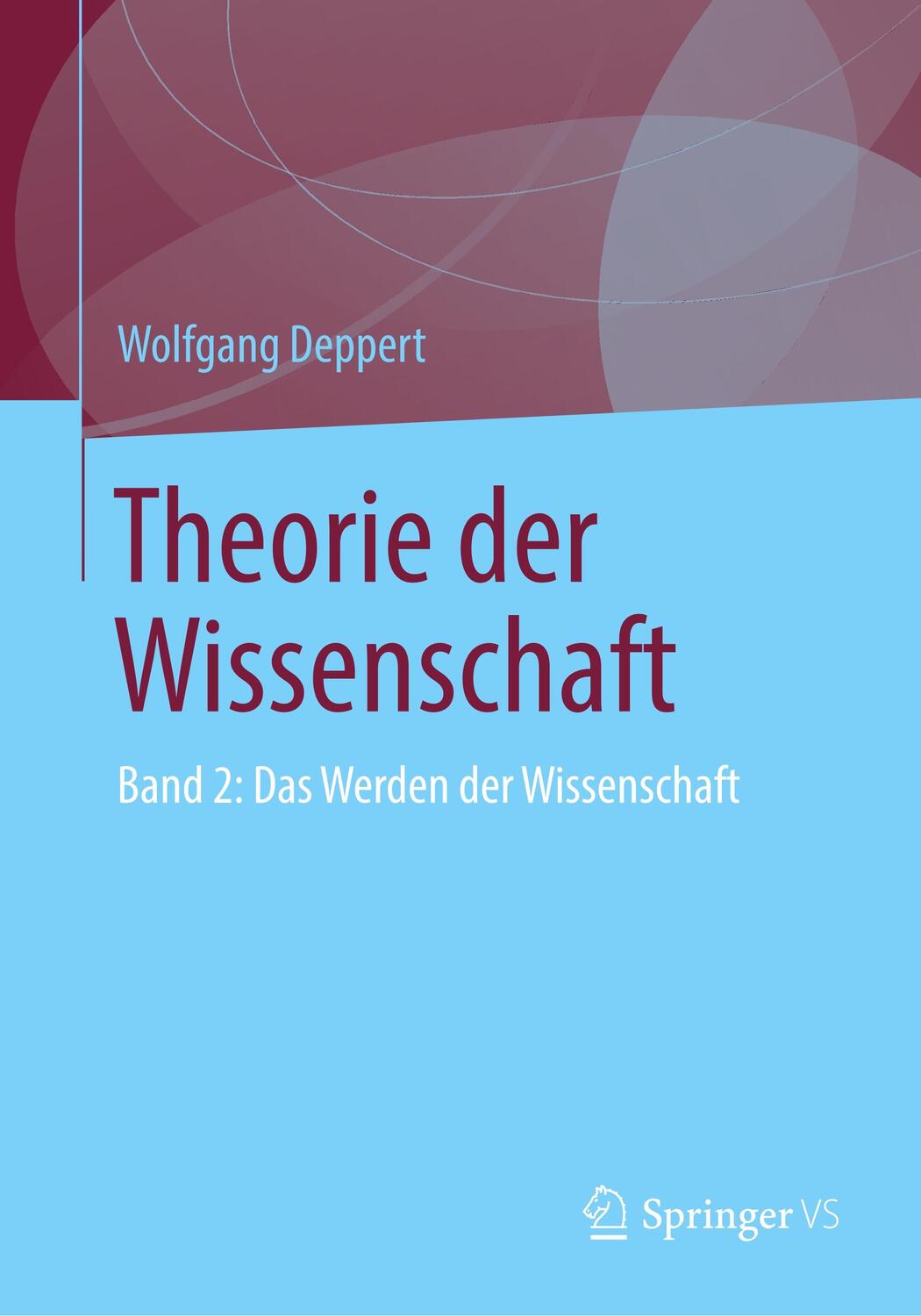 Cover: 9783658140427 | Theorie der Wissenschaft | Band 2: Das Werden der Wissenschaft | Buch