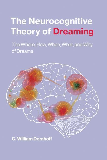 Cover: 9780262544214 | The Neurocognitive Theory of Dreaming | G. William Domhoff | Buch