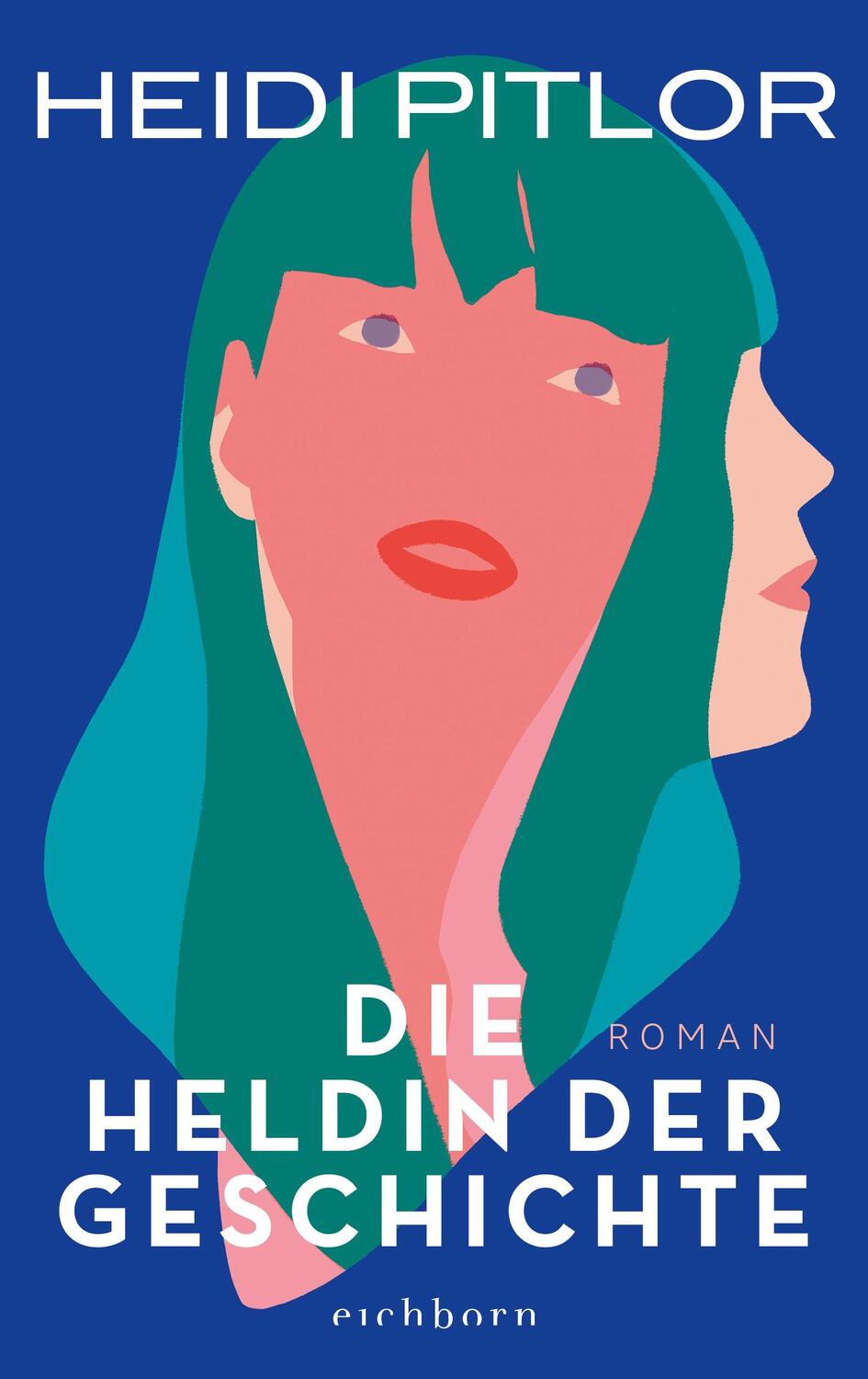 Cover: 9783847901006 | Die Heldin der Geschichte | Roman | Heidi Pitlor | Buch | 416 S.