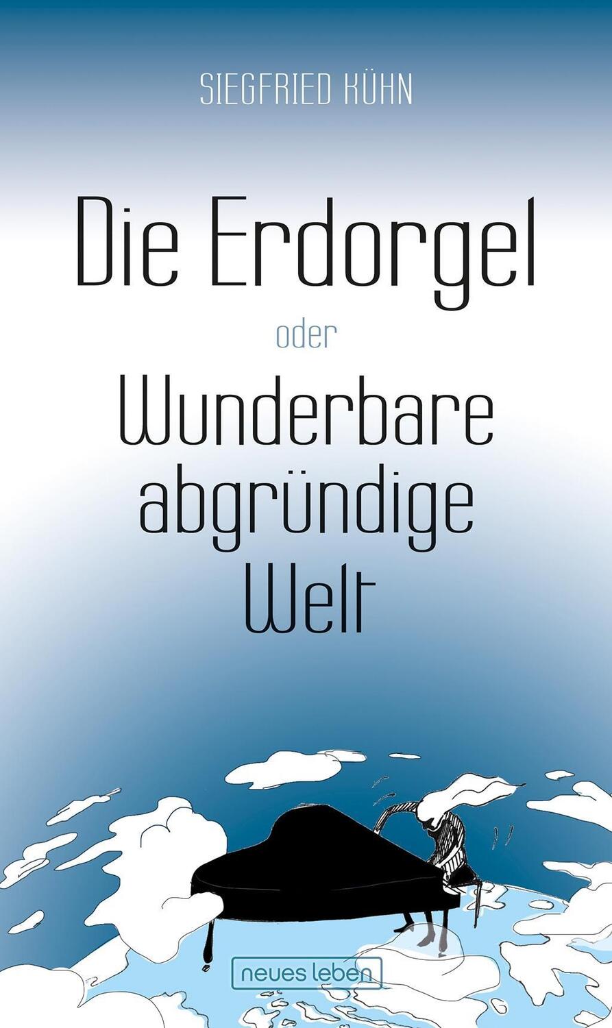 Cover: 9783355018708 | Die Erdorgel oder Wunderbare abgründige Welt | Siegfried Kühn | Buch