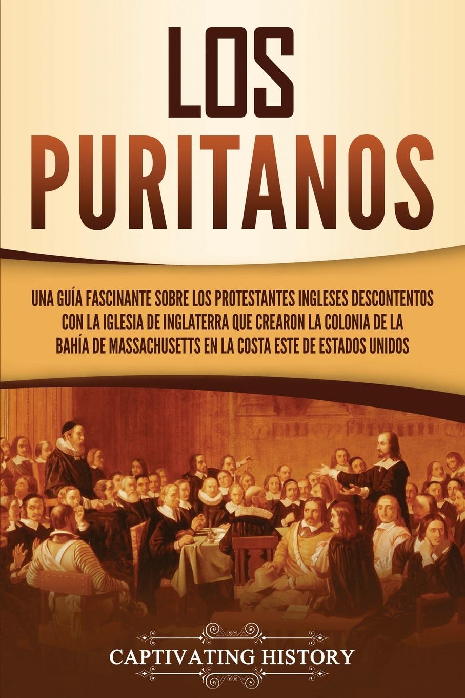 Cover: 9781637164112 | Los puritanos | Captivating History | Taschenbuch | Spanisch | 2021