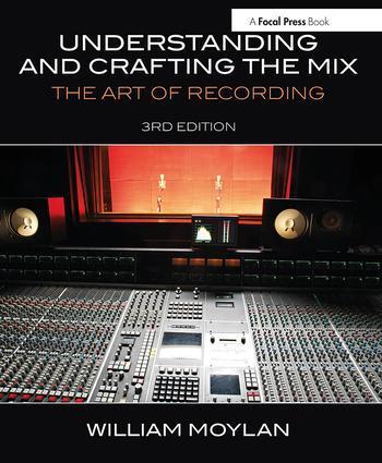 Cover: 9780415842815 | Understanding and Crafting the Mix | The Art of Recording | Moylan