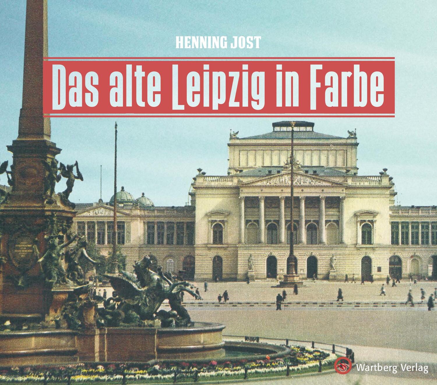 Cover: 9783831332908 | Das alte Leipzig in Farbe | Henning Jost | Buch | Deutsch | 2019
