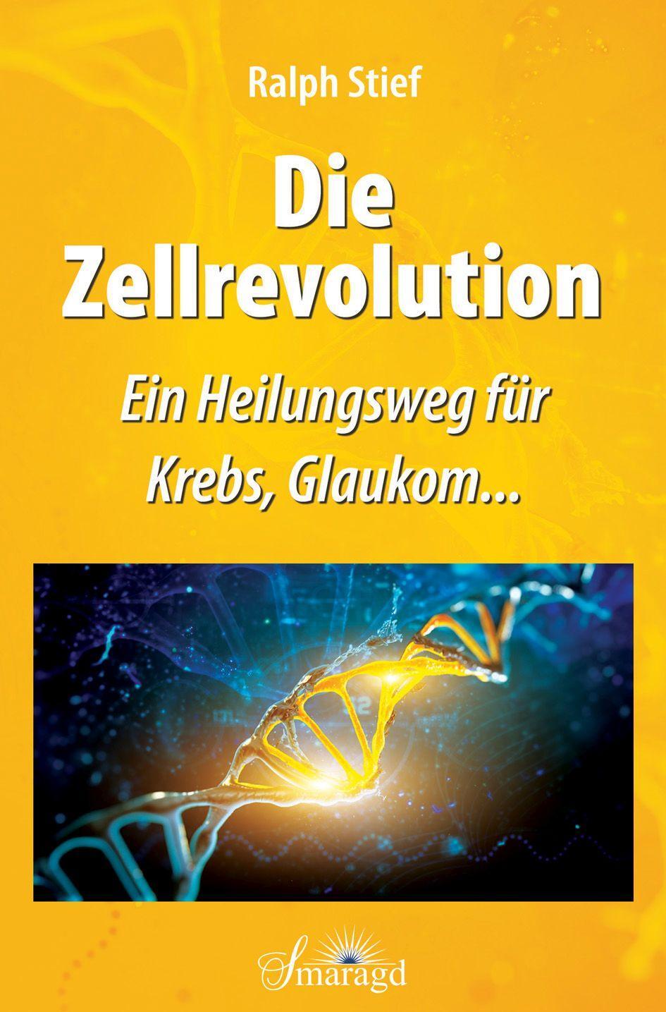 Cover: 9783955311766 | Die Zellrevolution | Ein Heilungsweg für Krebs, Glaukom... | Stief