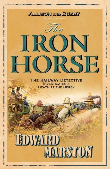 Cover: 9780749079154 | The Iron Horse | The bestselling Victorian mystery series | Marston