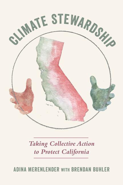 Cover: 9780520378940 | Climate Stewardship | Taking Collective Action to Protect California