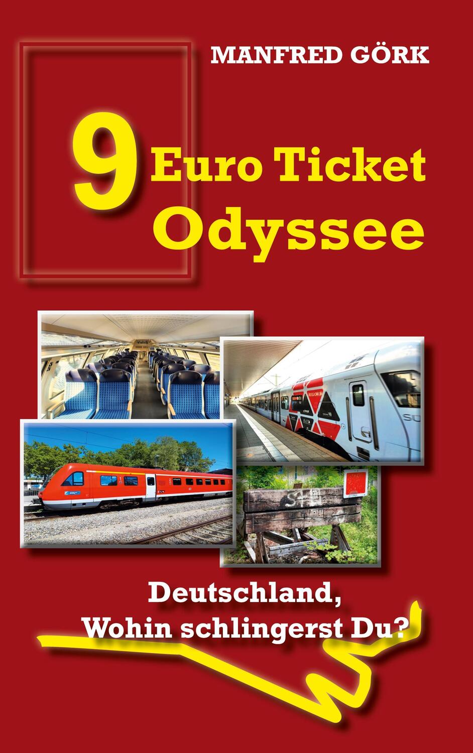 Cover: 9783756821624 | 9-EURO-TICKET ODYSSEE | Deutschland, wohin schlingerst Du? | Görk