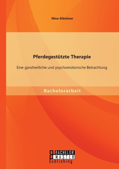 Cover: 9783956841750 | Pferdegestützte Therapie: Eine ganzheitliche und psychomotorische...