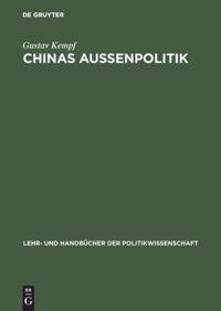 Cover: 9783486258875 | Chinas Außenpolitik | Wege einer widerwilligen Weltmacht | Kempf | X