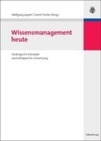 Cover: 9783486587463 | Wissensmanagement heute | Gerrit Fischer (u. a.) | Buch | XVII | 2008