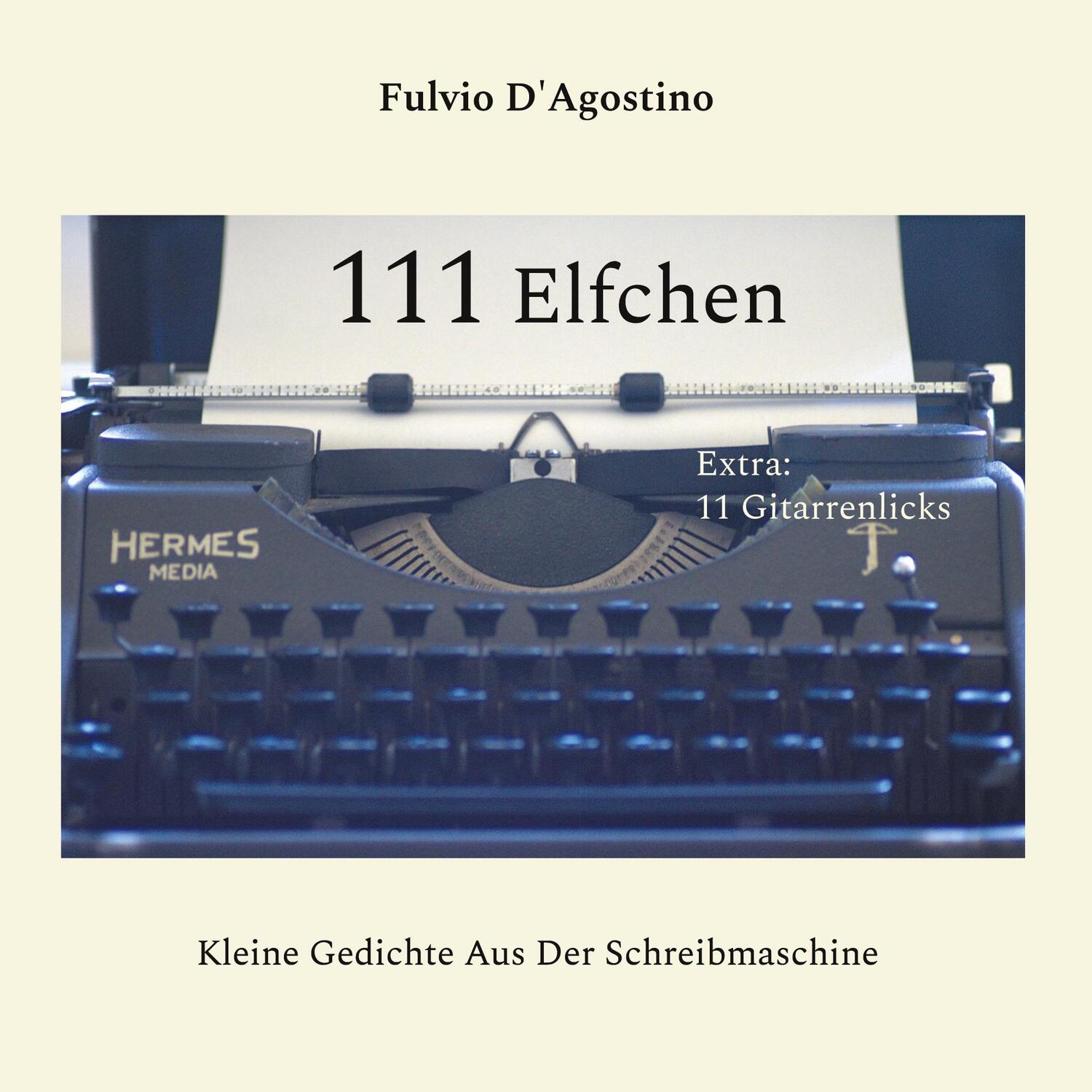 Cover: 9783757859985 | 111 Elfchen | Kleine Gedichte Aus Der Schreibmaschine | D'Agostino