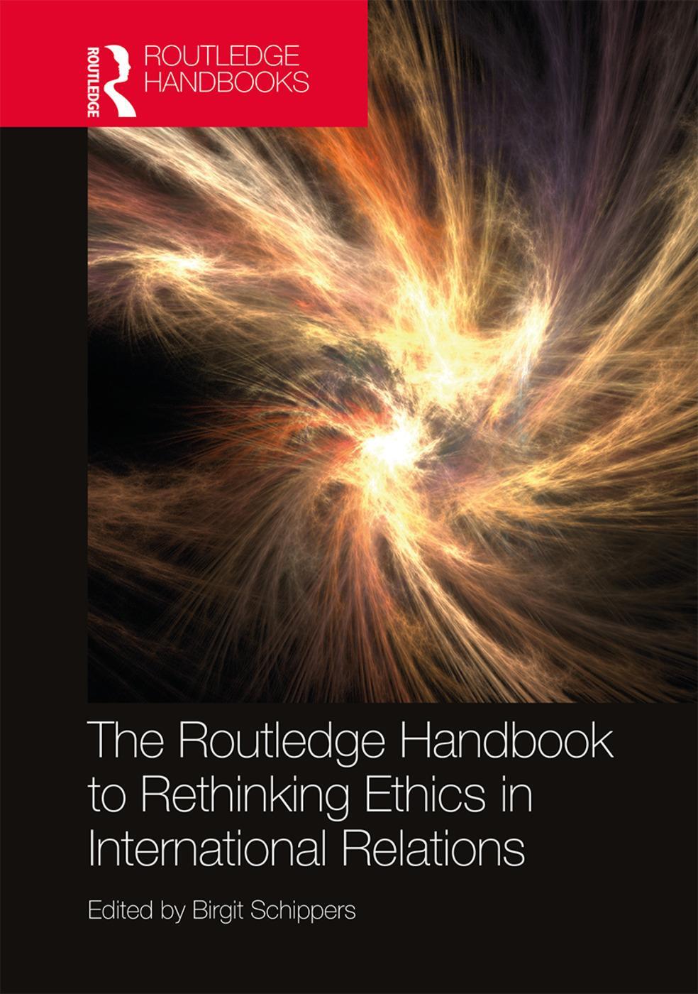 Cover: 9780367497972 | The Routledge Handbook to Rethinking Ethics in International Relations