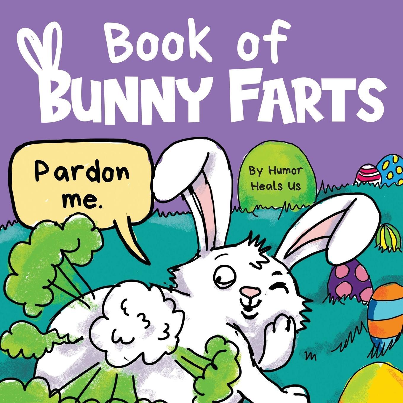 Cover: 9781637310960 | Book of Bunny Farts | Humor Heals Us | Taschenbuch | Paperback | 2021