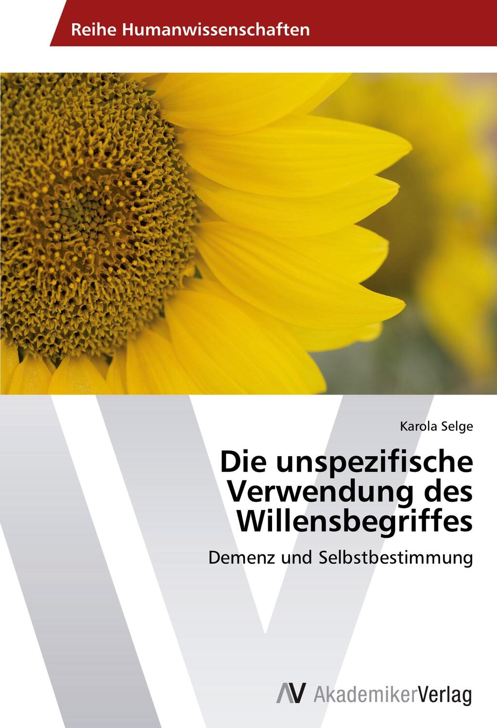Cover: 9783639457650 | Die unspezifische Verwendung des Willensbegriffes | Karola Selge