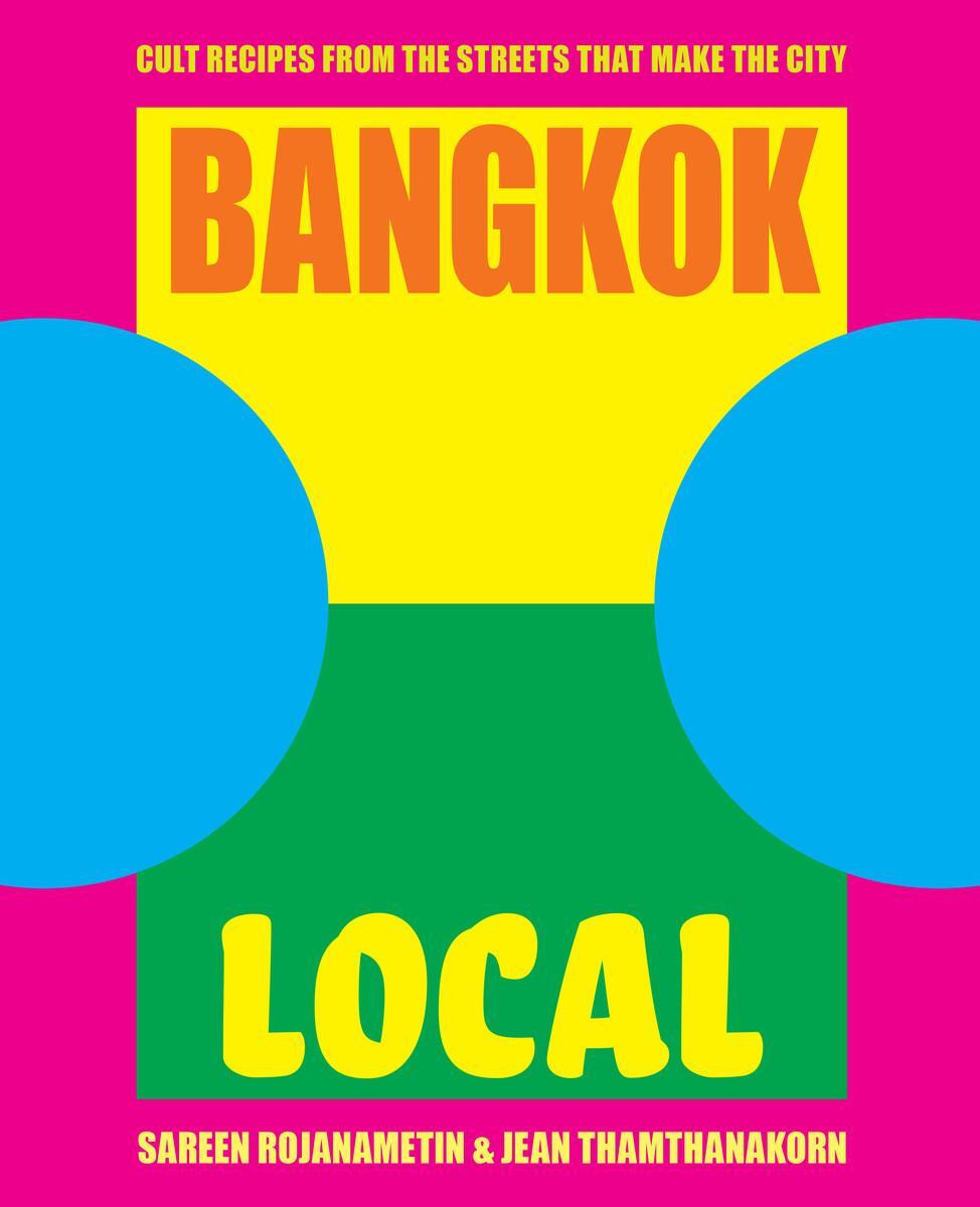 Cover: 9781925418927 | Bangkok Local | Cult recipes from the streets that make the city