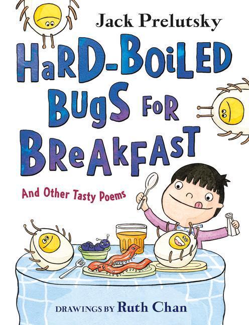 Cover: 9780063019140 | Hard-Boiled Bugs for Breakfast | And Other Tasty Poems | Prelutsky