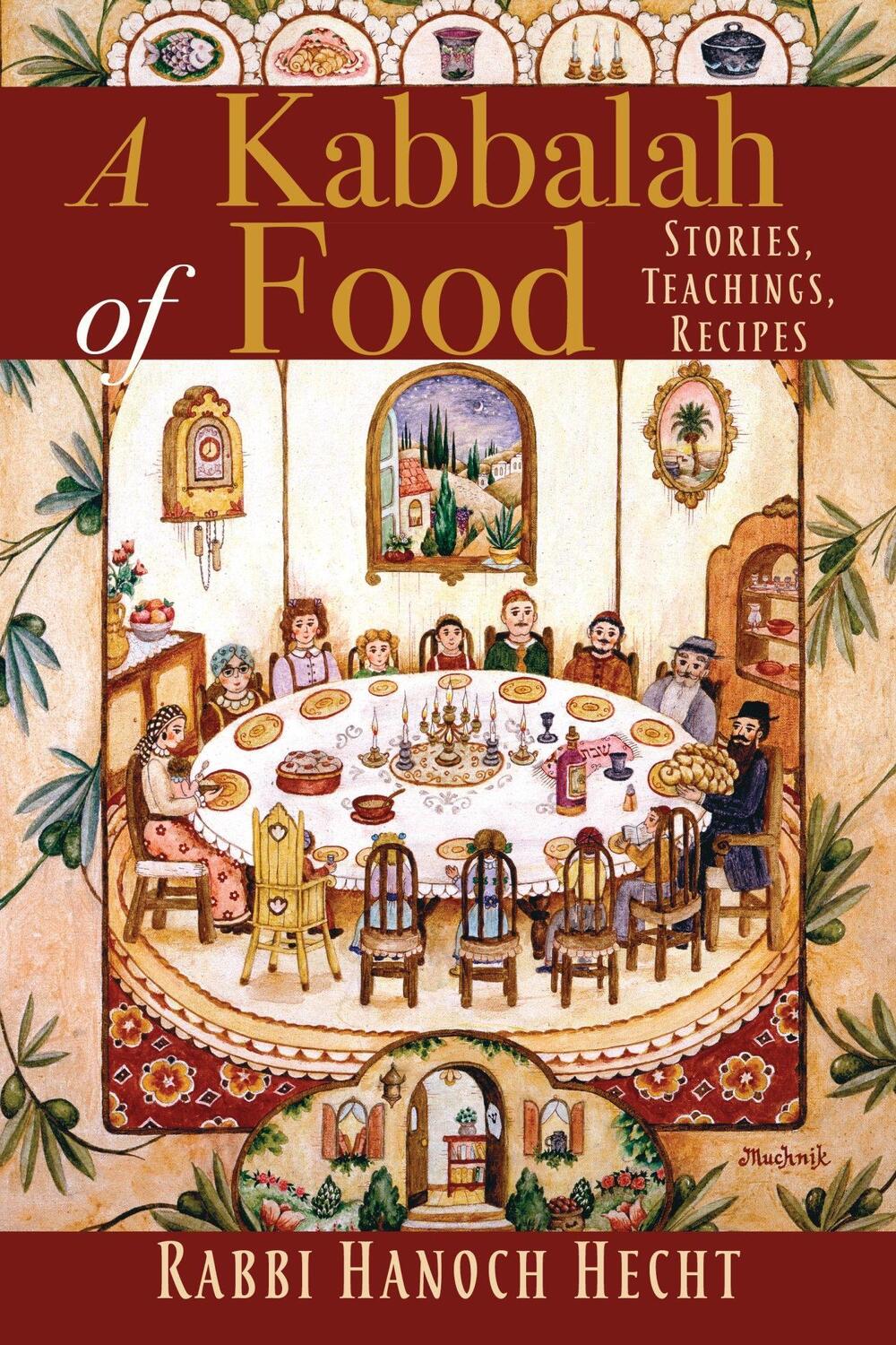 Cover: 9781948626316 | A Kabbalah of Food | Stories, Teachings, Recipes | Rabbi Hanoch Hecht