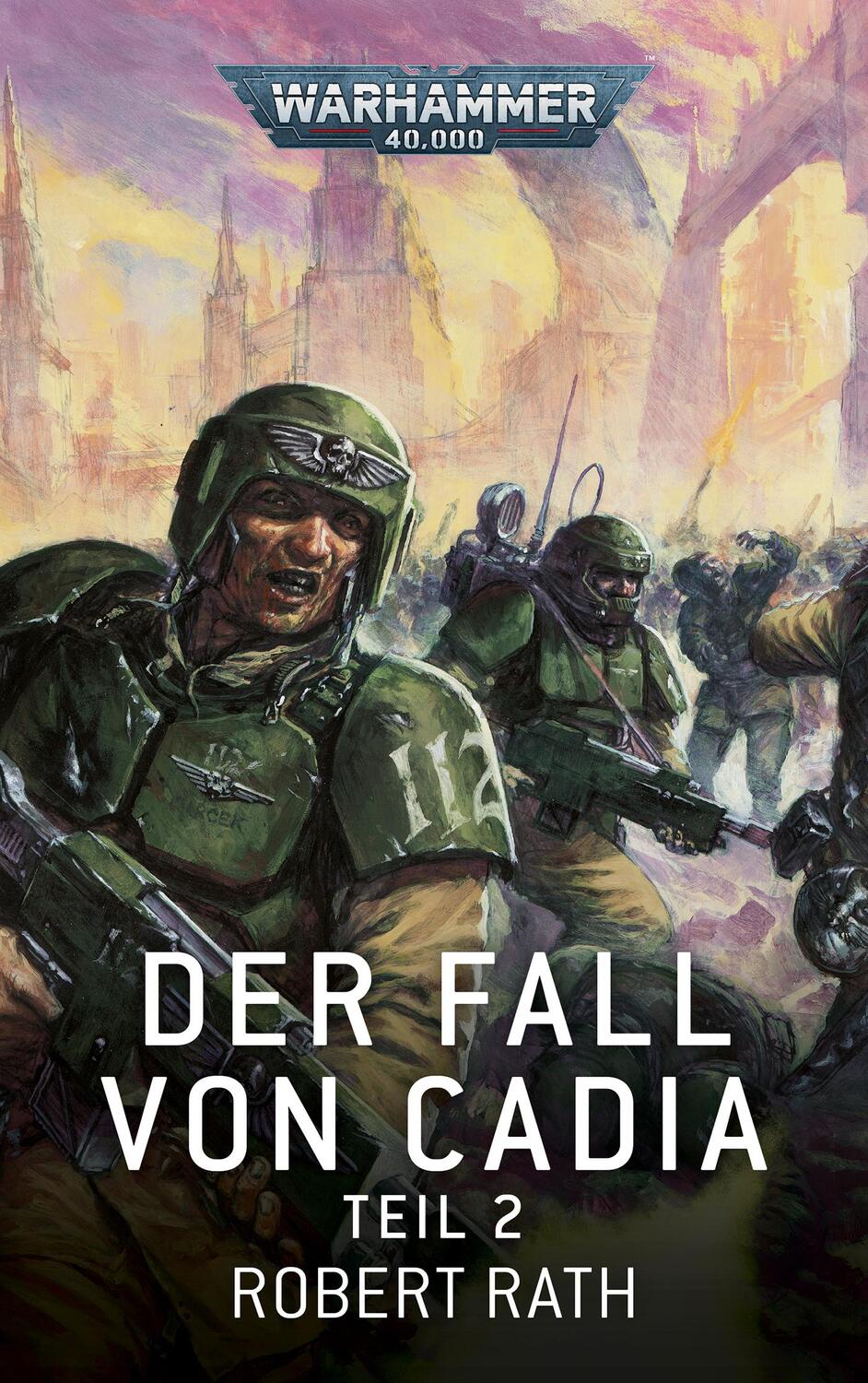 Cover: 9781800269903 | Warhammer 40.000 - Der Fall von Cadia Teil 02 | Robert Rath | Buch