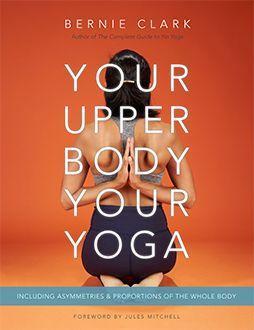 Cover: 9781777687304 | Your Upper Body, Your Yoga: Including Asymmetries & Proportions of...