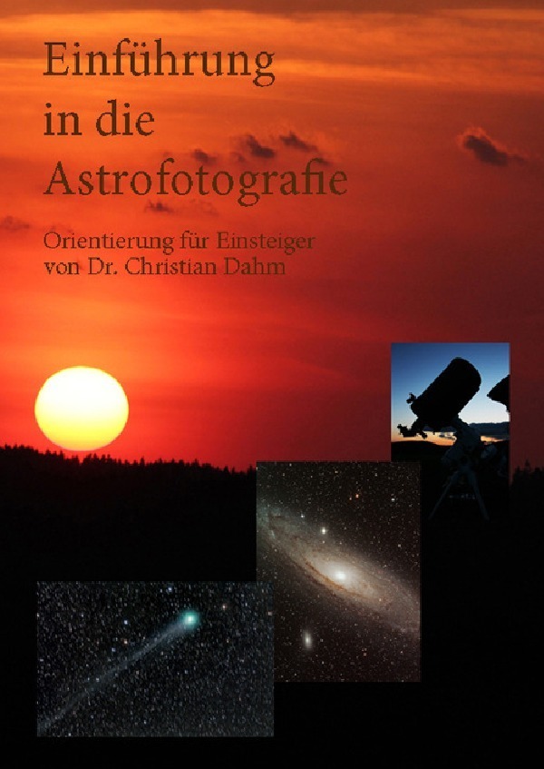 Cover: 9783741889813 | Einführung in die Astrofotografie | Orientierung für Einsteiger | Dahm