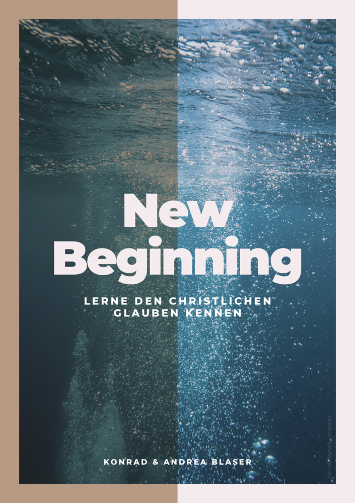 Cover: 9783959332071 | New Beginning | Lerne den christlichen Glauben kennen | Blaser (u. a.)