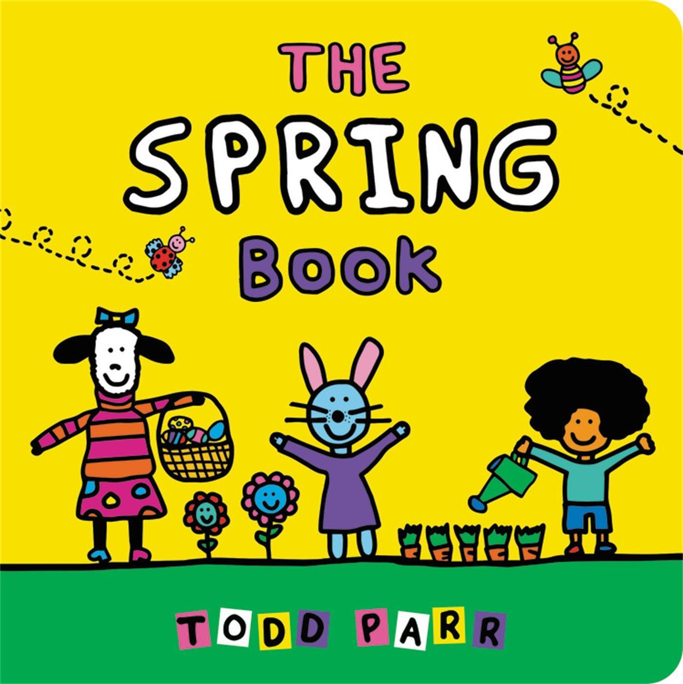 Cover: 9780316427944 | The Spring Book | Todd Parr | Buch | Papp-Bilderbuch | Englisch | 2022