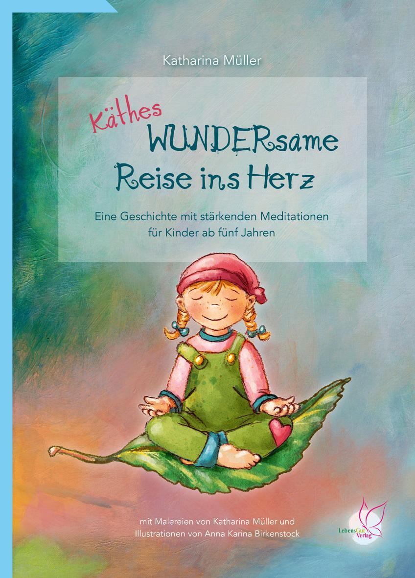 Cover: 9783948885052 | Käthes WUNDERsame Reise in Herz | Katharina Müller | Buch | 60 S.