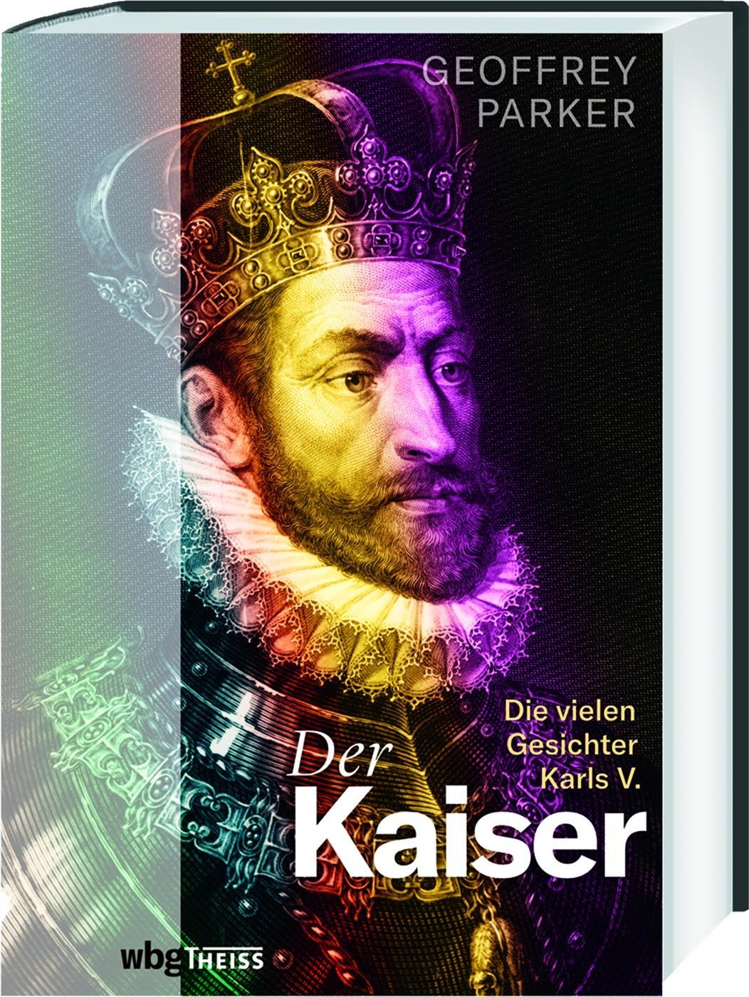 Cover: 9783806240085 | Der Kaiser | Die vielen Gesichter Karls V. | Geoffrey Parker | Buch