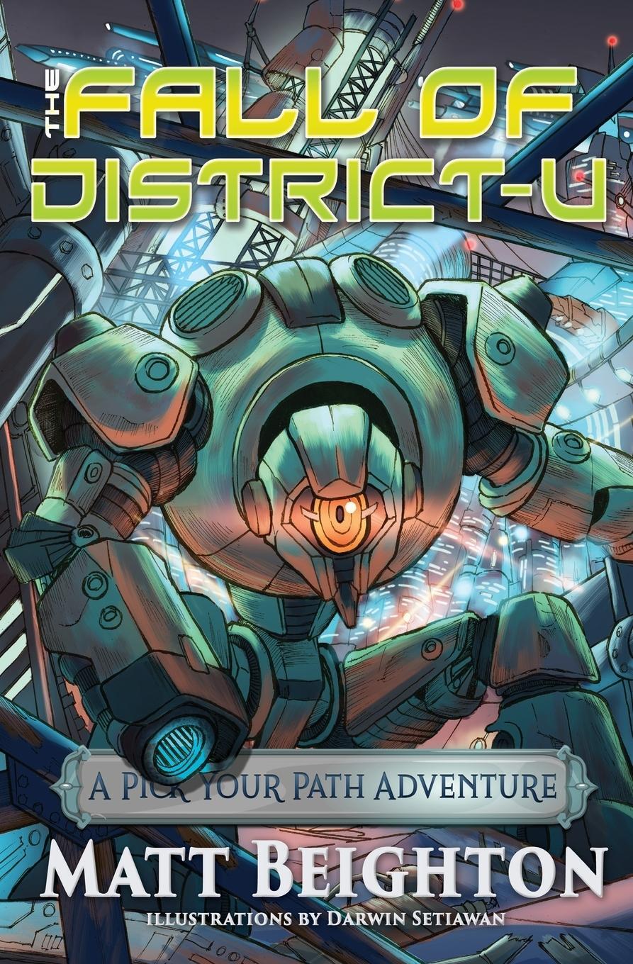 Cover: 9781915814005 | The Fall Of Disctrict-U | A Pick Your Path Adventure | Matt Beighton