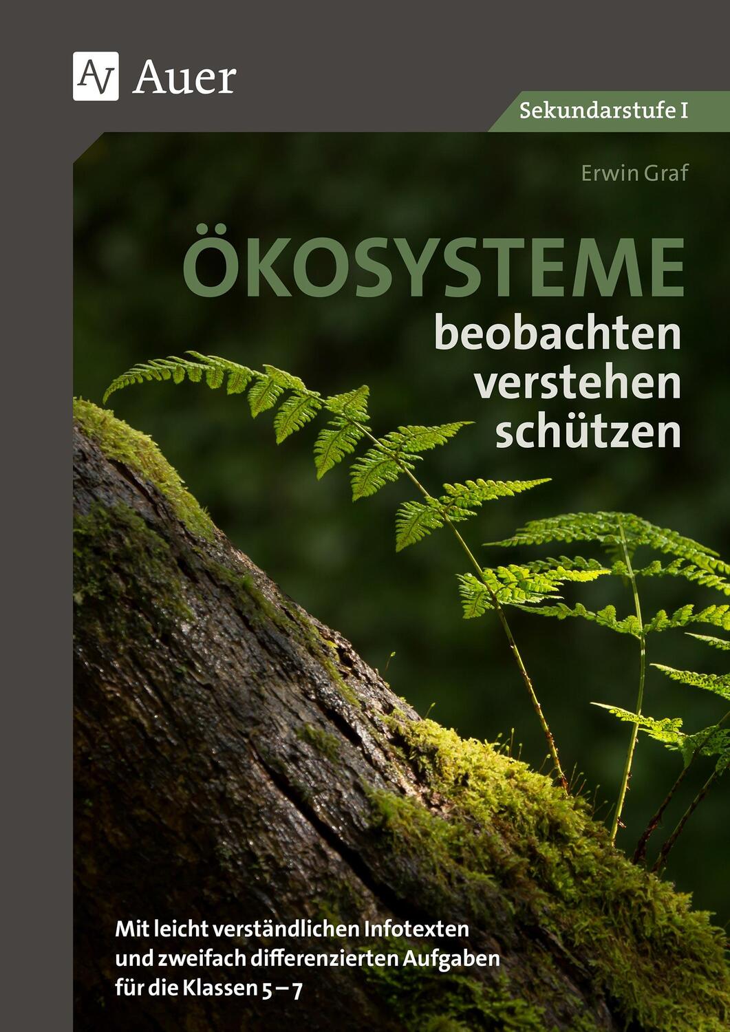 Cover: 9783403088219 | Ökosysteme beobachten - verstehen - schützen | Erwin Graf | Broschüre