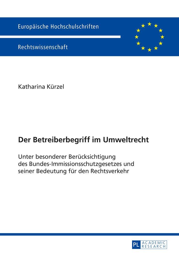 Cover: 9783631656631 | Der Betreiberbegriff im Umweltrecht | Katharina Kürzel | Taschenbuch