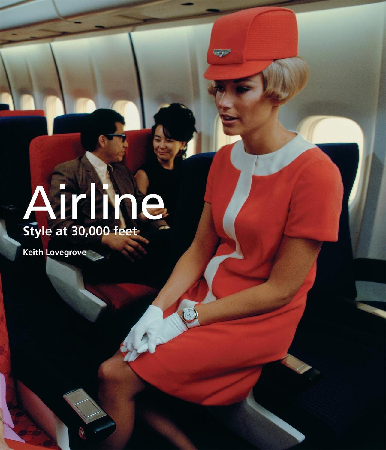 Cover: 9781780673165 | Airline | Style at 30,000 Feet | Keith Lovegrove | Taschenbuch | 2013