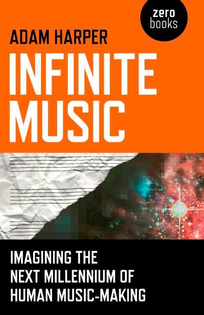 Cover: 9781846949241 | Infinite Music - Imagining the Next Millennium of Human Music-Making