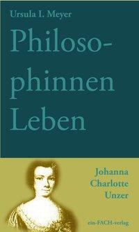 Cover: 9783928089838 | PhilosophinnenLeben: Johanna Charlotte Unzer | Philosophinnen 39
