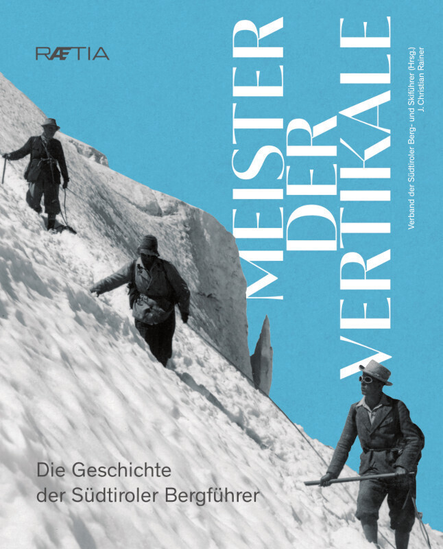 Cover: 9788872837641 | Meister der Vertikale | Die Geschichte der Südtiroler Bergfüher | Buch
