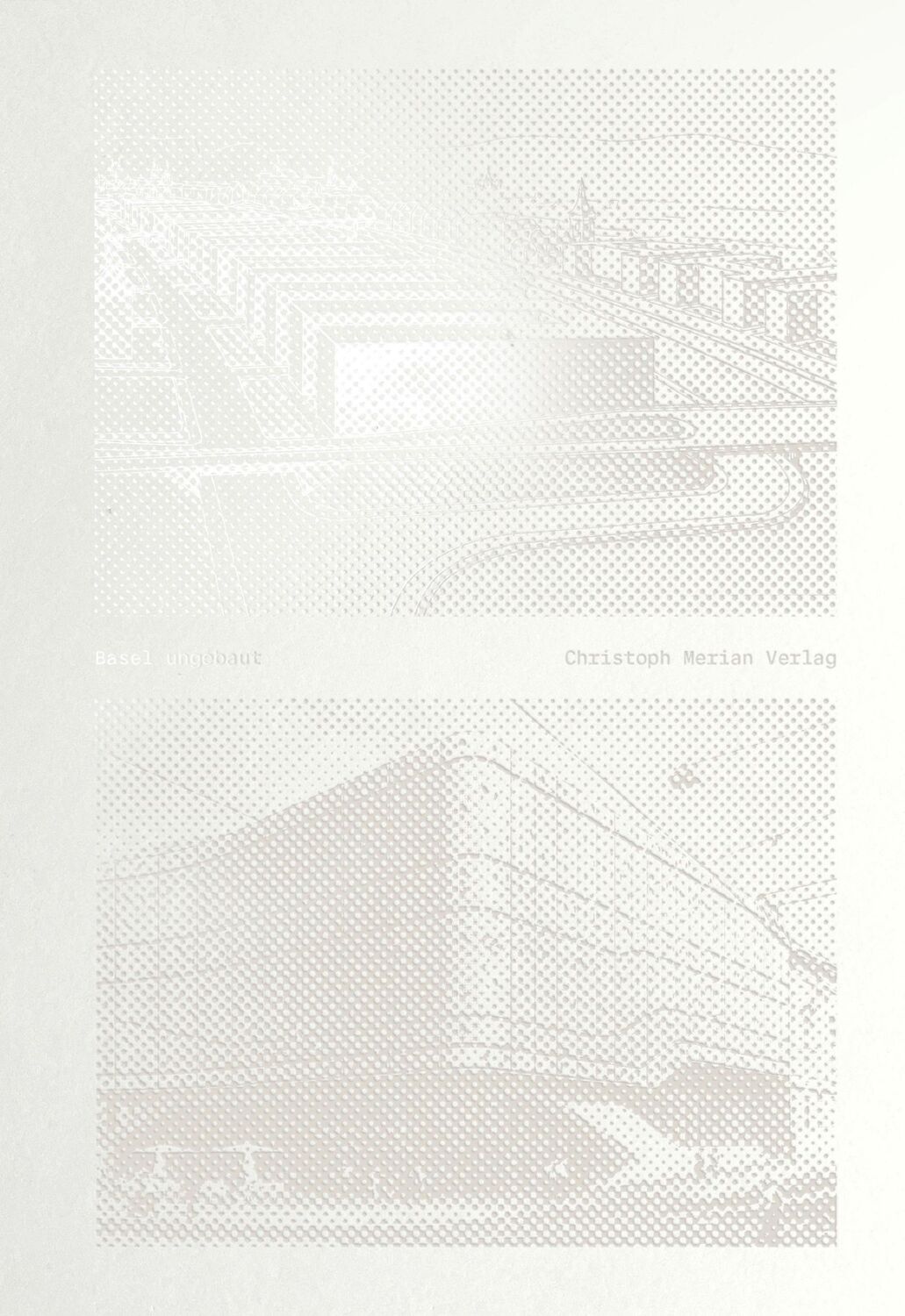 Cover: 9783856169657 | Basel ungebaut | Tilo Richter | Taschenbuch | 240 S. | Deutsch | 2022