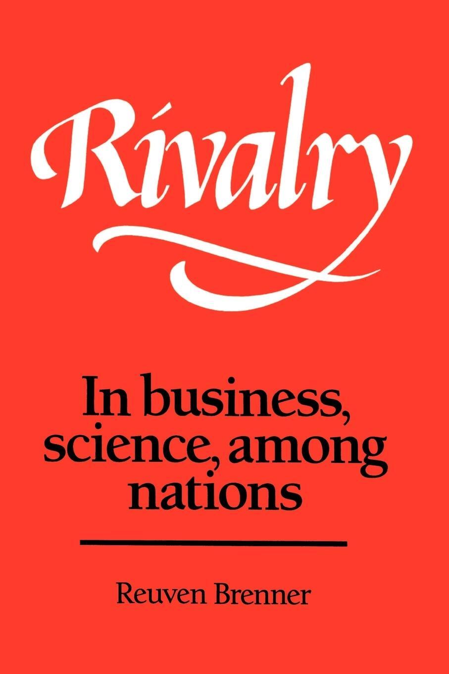 Cover: 9780521385848 | Rivalry | In Business, Science, Among Nations | Reuven Brenner | Buch