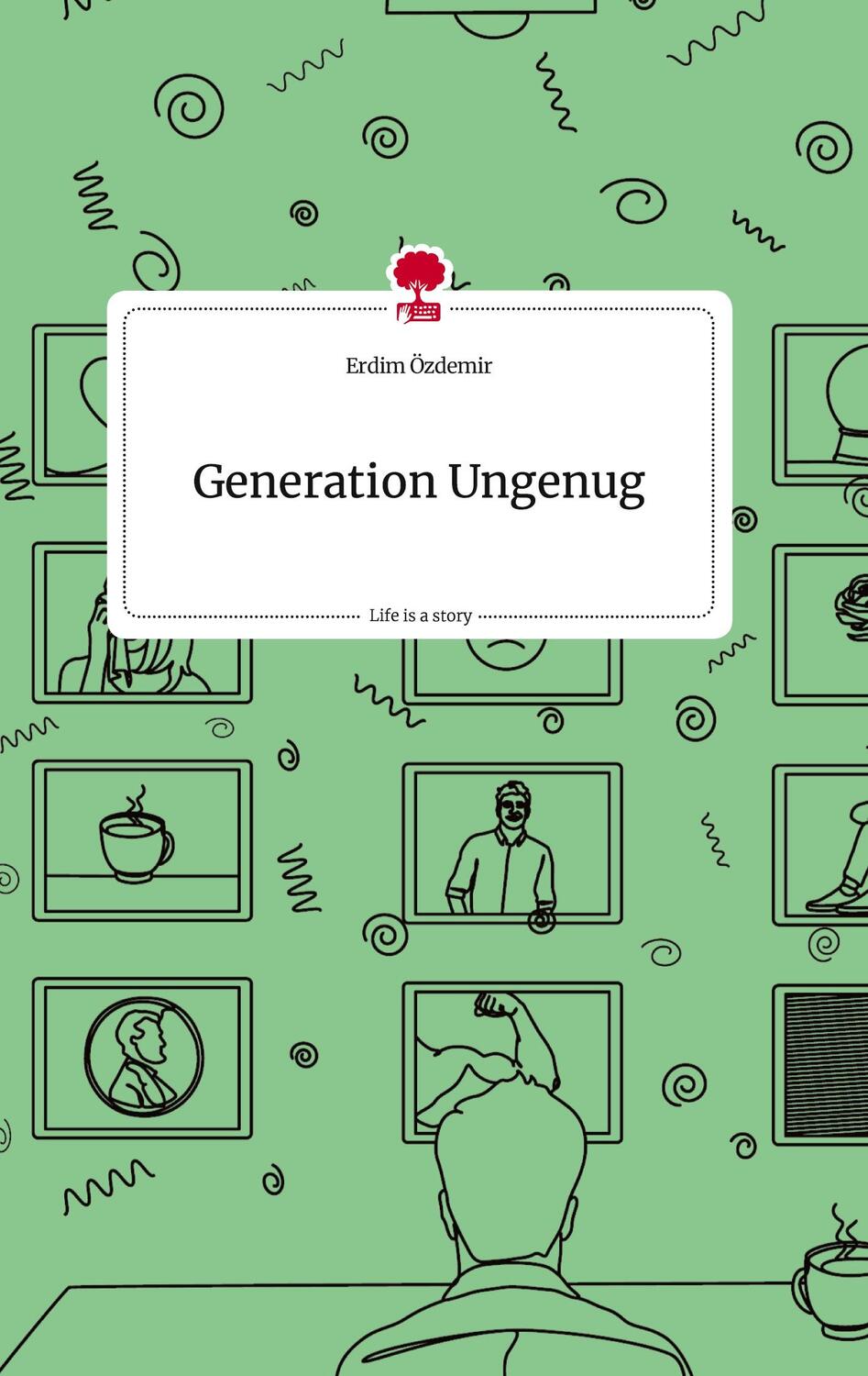 Cover: 9783710807695 | Generation Ungenug. Life is a Story - story.one | Erdim Özdemir | Buch
