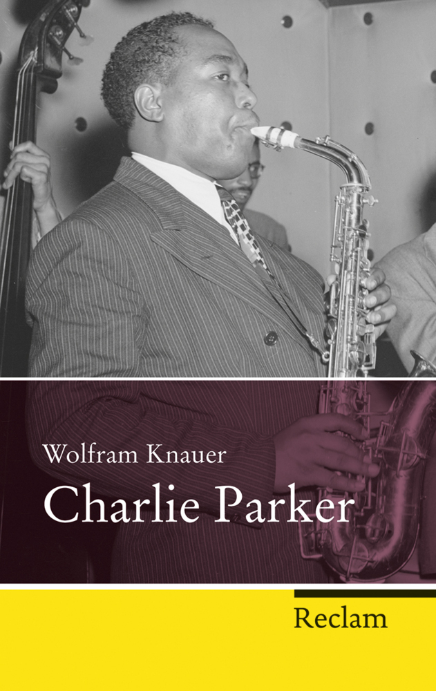 Cover: 9783150203422 | Charlie Parker | Wolfram Knauer | Taschenbuch | 203 S. | Deutsch