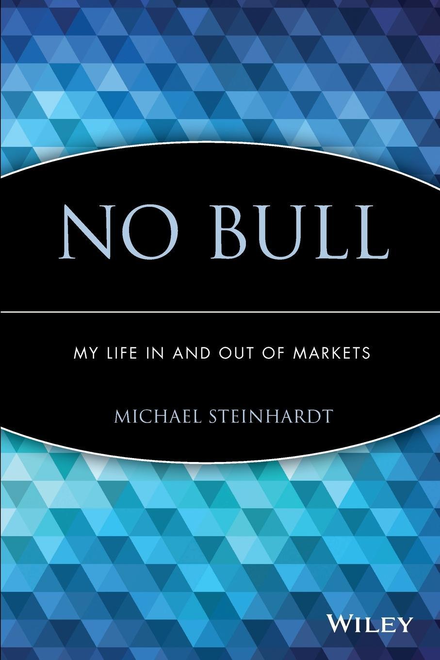 Cover: 9780471660460 | No Bull | My Life in and Out of Markets | Michael Steinhardt | Buch