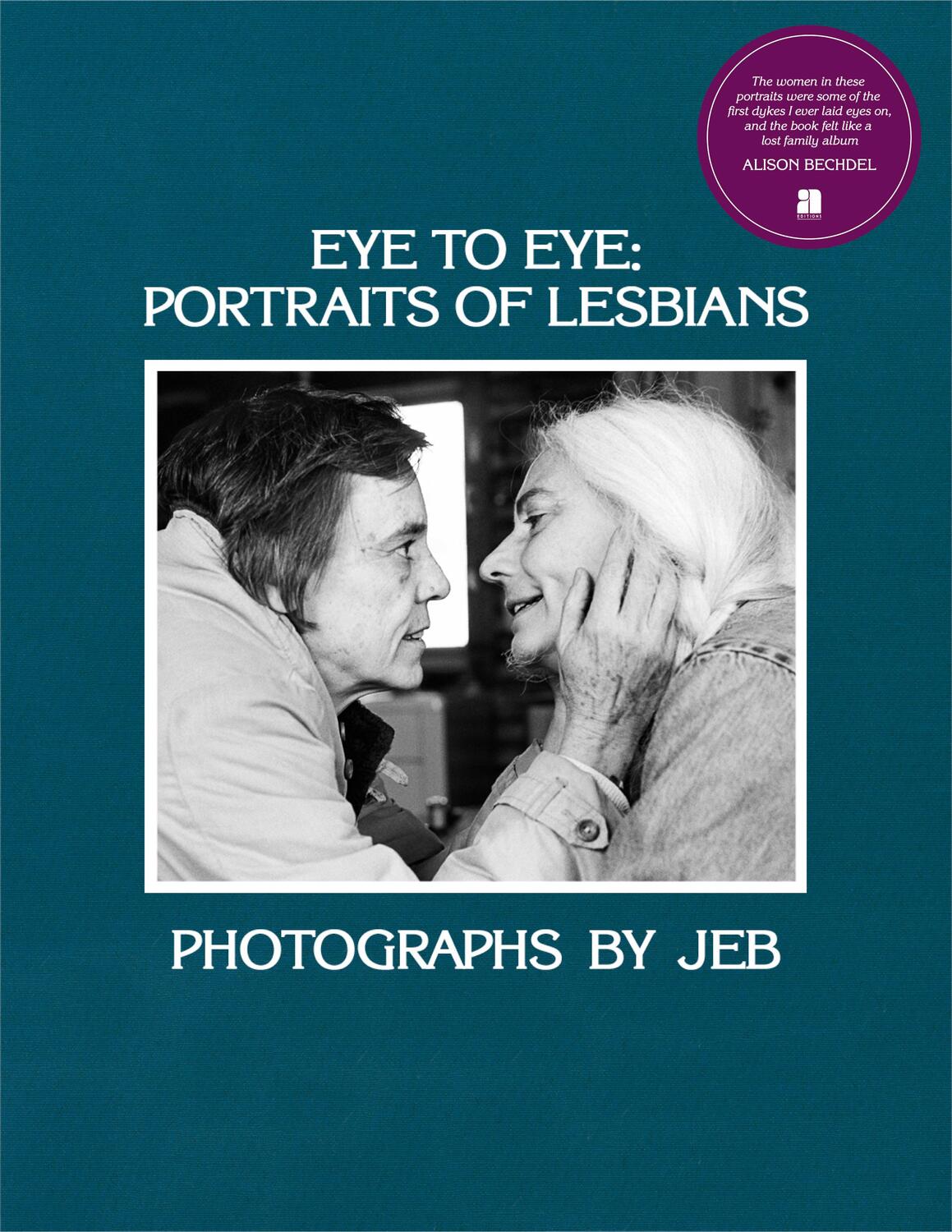 Cover: 9781944860370 | Eye to Eye | Portraits of Lesbians | Joan E. Biren | Buch | Gebunden