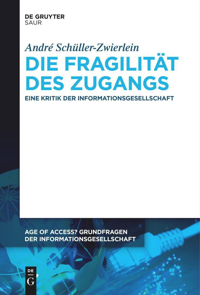 Cover: 9783111271071 | Die Fragilität des Zugangs | Eine Kritik der Informationsgesellschaft