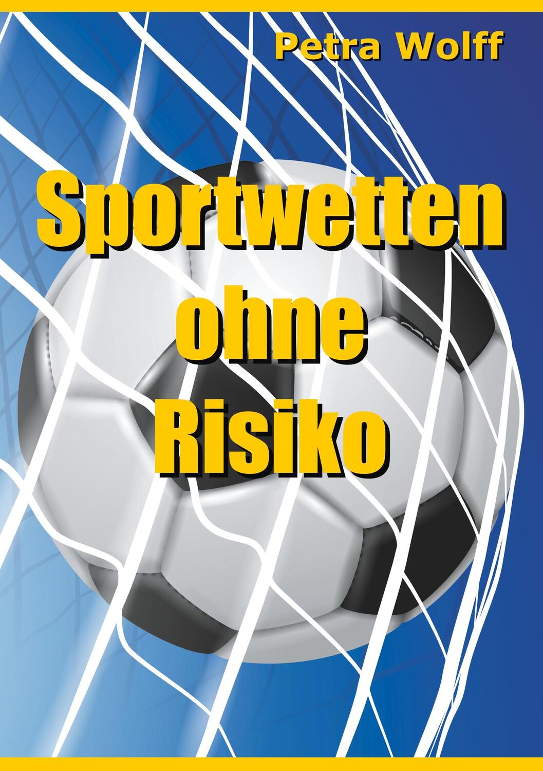 Cover: 9783842384378 | Sportwetten ohne Risiko | Petra Wolff | Taschenbuch | Paperback | 2011
