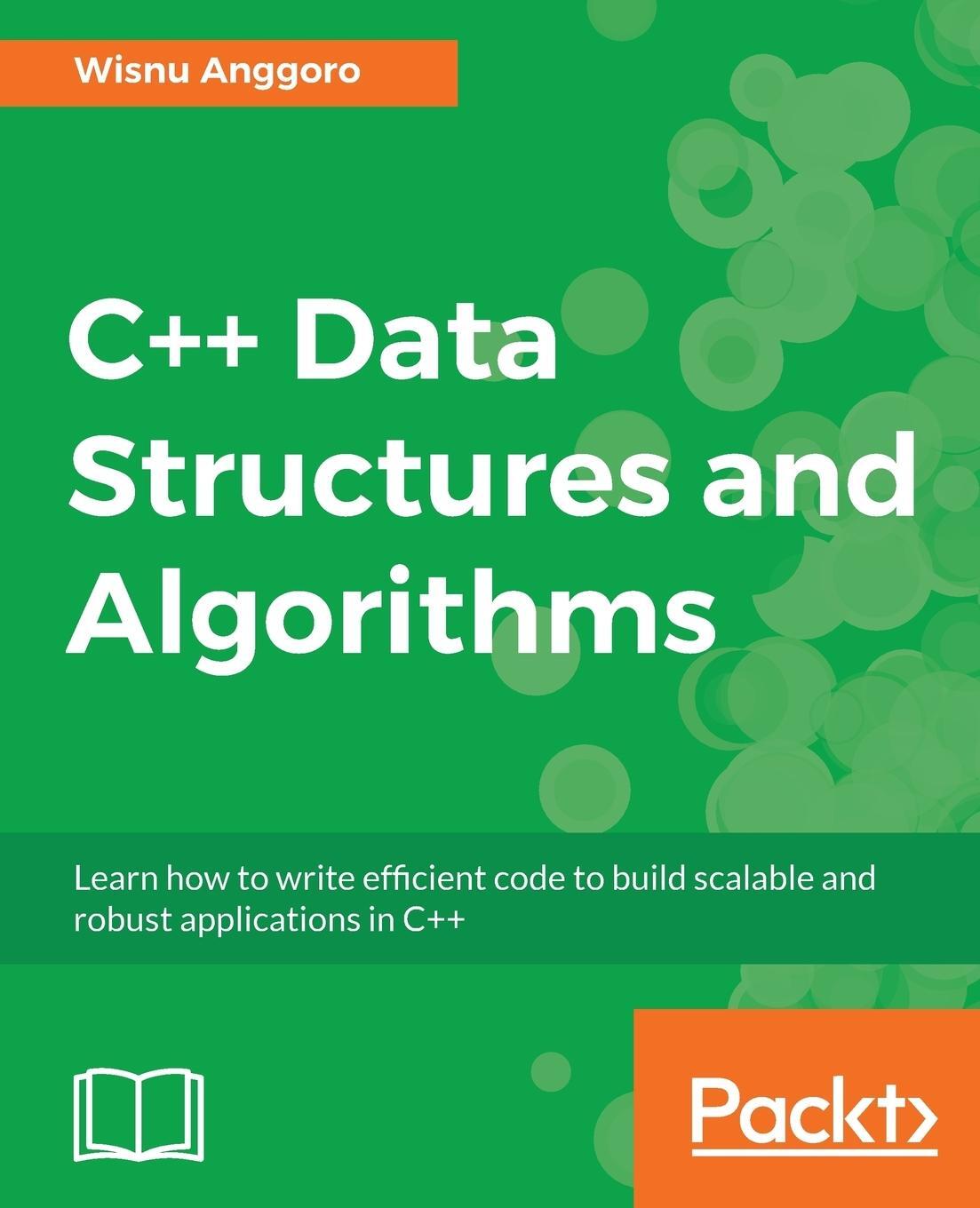 Cover: 9781788835213 | C++ Data Structures and Algorithms | Wisnu Anggoro | Taschenbuch
